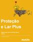 Proteção e Lar Plus. Proteção e Lar Plus. Seguro para você e serviços para o seu lar