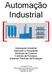 Automação Industrial. Sensores e Actuadores Sistemas de Controlo Controlo de Processo Sistemas Flexíveis de Produção