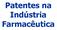Patentes na Indústria Farmacêutica