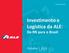 Investimento e Logística da ALE: Do RN para o Brasil