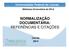 NORMALIZAÇÃO DOCUMENTÁRIA: REFERÊNCIAS E CITAÇÕES