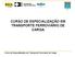 CURSO DE ESPECIALIZAÇÃO EM TRANSPORTE FERROVIÁRIO DE CARGA. Curso de Especialização em Transporte Ferroviário de Carga