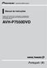 AVH-P7550DVD. Português (B) Manual de instruções