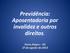 Previdência: Aposentadoria por invalidez e outros direitos. Porto Alegre RS 27 de agosto de 2013