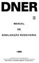 MANUAL SINALIZAÇÃO RODOVIÁRIA MINISTÉRIO DOS TRANSPORTES DEPARTAMENTO NACIONAL DE ESTRADAS DE RODAGEM DIRETORIA DE DESENVOLVIMENTO TECNOLÓGICO