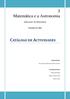 3 Matemática e a Astronomia CATÁLOGO DE ACTIVIDADES. Aplicações da Matemática. Dezembro de 2010 O DOCENTE: Prof. Doutor Ricardo Cunha Teixeira