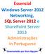 Essencial Windows Server 2012 Networking, SQL Server 2012 e SharePoint Server 2013 Administrações in Portuguese