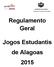 Regulamento Geral. Jogos Estudantis de Alagoas 2015