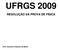 UFRGS 2009 RESOLUÇÃO DA PROVA DE FÍSICA. Prof. Giovane Irribarem de Mello