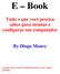 E Book. Tudo o que você precisa saber para montar e configurar um computador. By Diogo Moury