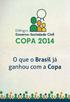 Diálogos Governo -Sociedade Civil COPA 2014. O que o Brasil já ganhou com a Copa