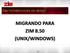MIGRANDO PARA ZIM 8.50 (UNIX/WINDOWS)