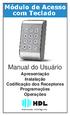 Módulo de Acesso com Teclado 1. Manual do Usuário. Apresentação Instalação Codificação dos Receptores Programações Operações