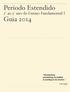Período Estendido. 2 ao 5 ano do Ensino Fundamental I Guia 2014. Somewhere, something incredible is waiting to be known.