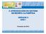 A APRENDIZAGEM DO SISTEMA DE ESCRITA ALFABÉTICA UNIDADE 3 ANO 1. Fevereiro de 2013