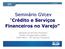 Seminário GVcev. Financeiros no Varejo. Operações de Serviços Financeiros Desafios de Negociação e Gestão André Feltrin FFC Serviços Financeiros