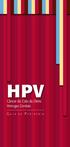 HPV. Câncer do Colo do Útero Verrugas Genitais. G u i a d e P ediatria