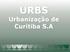 URBS. Urbanização de Curitiba S.A