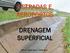 ESTRADAS E AEROPORTOS DRENAGEM SUPERFICIAL. Prof. Vinícius C. Patrizzi