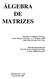 ÁLGEBRA DE MATRIZES. Baseado no Capítulo 2 do livro: Linear Models in Statistics, A. C. Rencher, 2000 John Wiley & Sons, New York.