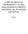 A IMPORTÂNCIA DO TREINAMENTO GLOBAL PARA DESENVOLVIMENTO UNIVERSAL NA ATIVIDADE ESPORTIVA. Ricardo Paraventi Agosto, 2011.