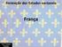 Prof. Cristiano Pissolato. Formação dos Estados nacionais. França