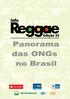 InfoReggae - Edição 33 Panorama das ONGs no Brasil 25 de abril de 2014. Coordenador Executivo José Júnior. Coordenador Editorial Marcelo Reis Garcia