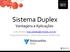 Sistema Duplex. Vantagens e Aplicações. Luiza Abdala (luiza.abdala@vmetais.com.br) Engenheira Química - Desenvolvimento de Mercado