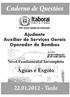 Ajudante Auxiliar de Serviços Gerais Operador de Bombas. Nível Fundamental Incompleto. Águas e Esgoto. 22.01.2012 - Tarde