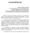 C O N V Ê N I O. 3. Considerando a relevância social e a quantidade dos contratos a serem