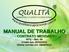 MANUAL DE TRABALHO - CONTRATO MENSAL - MTQ Rev. 08 Criado em: 30/03/2012 Última revisão em: 08/09/2014