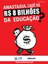 Sind-UTE/MG - 2013 ANASTASIA, CADÊ OS R$ 8 BILHÕES DA EDUCAÇÃO. www.sindutemg.org.br