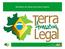 Ministério do Desenvolvimento Agrário. Regularização Fundiária na Amazônia Legal TERRA LEGAL AMAZÔNIA