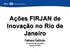 Ações FIRJAN de Inovação no Rio de Janeiro. Fabiano Gallindo Assesoria de Inovação Sistema FIRJAN