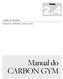 Versão 2.4 CARBON SYSTEM. Manual do Software Carbon Gym. Manual do CARBON GYM