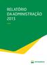 Sumário PERFIL PRINCIPAIS INDICADORES MENSAGEM DO PRESIDENTE DO CONSELHO DE ADMINISTRAÇÃO MENSAGEM DA PRESIDENTE