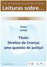 REFERÊNCIAS DA BMFC. Ciclo de Exposições Documentais Temáticas Leituras sobre Direitos da criança: uma questão de justiça! 1 4