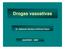 Drogas vasoativas. Dr. Salomón Soriano Ordinola Rojas GEAPANC - 2008