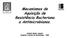 Mecanismos de Aquisição de Resistência Bacteriana Antimicrobianos.