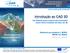 Introdução ao CAD 3D. www.camis.pub.ro/eucad/ Um Tuturial passo-a-passo para Iniciantes sobre Como Construir um Vaso em 3D