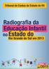 Tribunal de Contas do Estado do RS. Radiografia da. Educação Infantil. Estado do. Rio Grande do Sul em 2013. Edição. jan/2015
