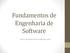 Fundamentos de Engenharia de Software. Josino Rodrigues (josinon@gmail.com)