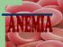 CONCEITO: Principais tipos de anemia: