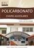 POLICARBONATO CHAPAS ALVEOLARES. Estilo com Tecnologia. Alveolar - Compacto - Telhas - Acessórios de Instalação