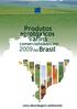 IBAMA M M A. Produtos agrotóxicos. e afins comercializados em. 2009no Brasil. uma abordagem ambiental