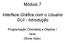 Módulo 7. Interface Gráfica com o Usuário GUI - Introdução. Programação Orientada a Objetos I Java (Rone Ilídio)