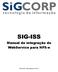 Sistema Integrado de Gerenciamento do ISS SIG-ISS Manual de integração do WebService para NFS-e