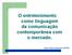 O entretenimento como linguagem da comunicação contemporânea com o mercado. Carlos Alberto Messeder (ESPM)