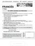 FRANCÊS. 2 a Etapa SÓ ABRA QUANDO AUTORIZADO. UNIVERSIDADE FEDERAL DE MINAS GERAIS. Duração desta prova: TRÊS HORAS. FAÇA LETRA LEGÍVEL.