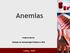 Anemias. Anabela Morais. Unidade de Hematologia Pediátrica HSM
